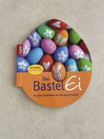 Das Bastel Ei - Osterideen für die ganze Familie
