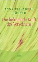 Die befreiende Kraft des Verzeihens