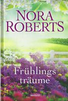 Roberts Nora - Frühlingsträume (geb) / Roman
