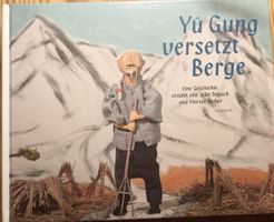 „Yü Gung versetzt Berge“ - berühmte chinesische Geschichte