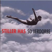 Stiller Has So verdorbe (CD / Neu und verschweisst)