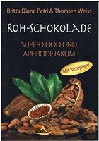Roh-Schokolade Super Food und Aphrodisiakum