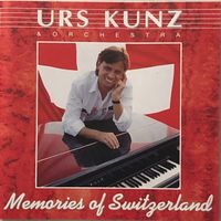 Urs Kunz & Orchester – Memories of Switzerland