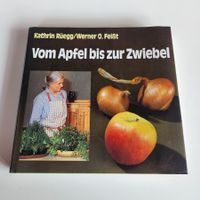 Kathrin Rüegg/W.O.Feisst Vom Apfel bis zur Zwiebel Kochbuch