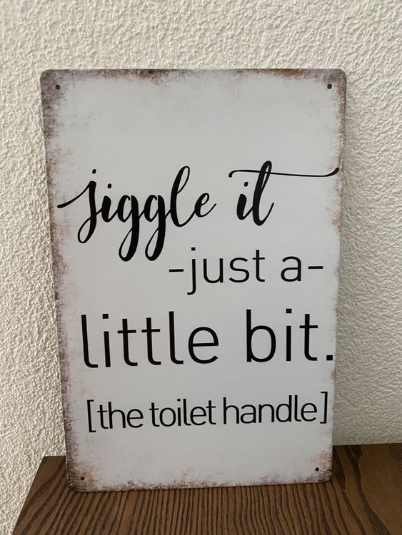 Jiggle It Just A Little Bit The Toilet Handle Blechschild Kaufen auf