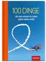 100 Dinge, die man einmal im Leben getan haben sollte