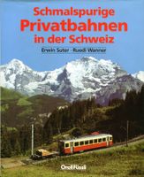 Schweiz, Schmalspurige Privatbahnen