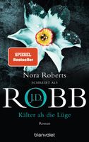 Robb J.D. (Roberts Nora) - Kälter als die Lüge / Thriller