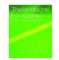 Thailändische Küche Buch unwiderstehliche Rezepte