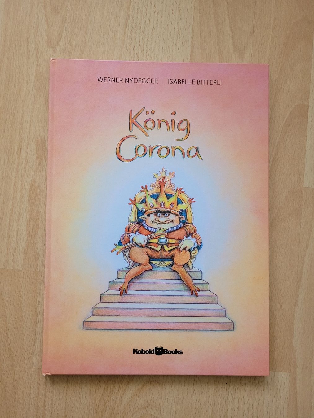 Libri: König Corona - Werner Nydegger - Kinderbuch  – Usato da Perlen venduto da Safari_23