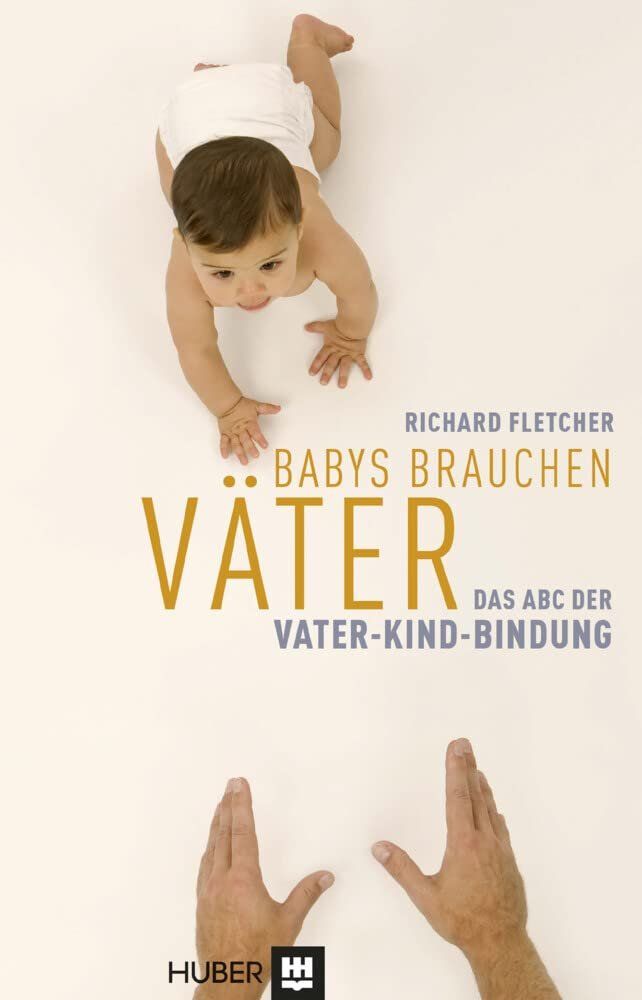 Libri: Babys brauchen Väter: Das ABC der Vater-Kind-Bindung – Usato da Volketswil venduto da Happy-Stuff
