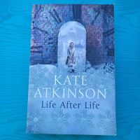 Kate Atkinson- Life after Life