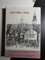 Huttwil 1834 - Jürg Rettenmund Erinnerungsschrift 1984