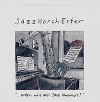 JazzHorchEster ES WIRD AUCH JAZZ KOMPONIERT Willy SchnyderCD