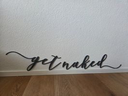 Wandschriftzug Get Naked