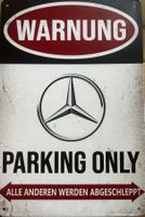 Blechschild Mercedes Parking Only A B C D E G Klasse Deutsch