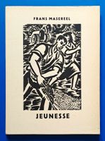 Frans Masereel: JEUNESSE. Erstausgabe Oprecht-Verlag 1948