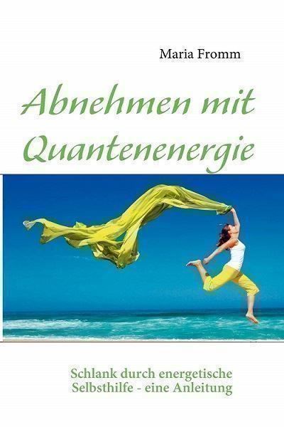 Libri: Abnehmen mit Quantenenergie – Usato da Schlatt TG venduto da annesbuecher