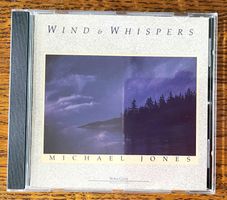 WIND & WHISPERS - Michael Jones CD