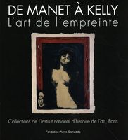 De Manet à Kelly - L'art de l'empreinte