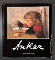 ALBERT ANKER - Fondation Pierre Gianadda Martigny
