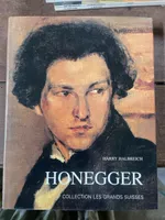 Arthur Honegger – Harry Halbreich – Les Grands Suisses – Sla