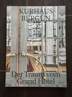 Kurhaus Bergün - der Traum vom Grand Hotel