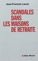 Scandales dans les maisons de retraite