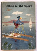 Globi treibt Sport - 1.Auflage 1951 [Süddeutscher Verlag]