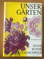 antikes Buch: Unser Garten - seine bunte Staudenwelt