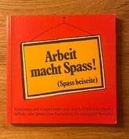 Lustiges Buch: Arbeit macht Spass! (Spass beiseite)