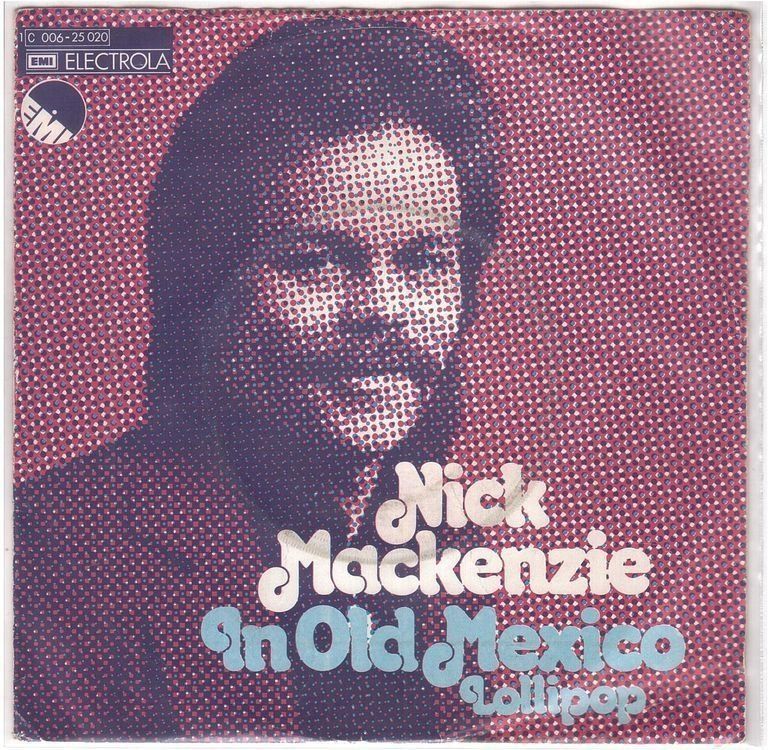 Dischi in vinile: Nick Mackenzie  --  In old Mexico   Single7 – Usato da Rheinau venduto da asteng
