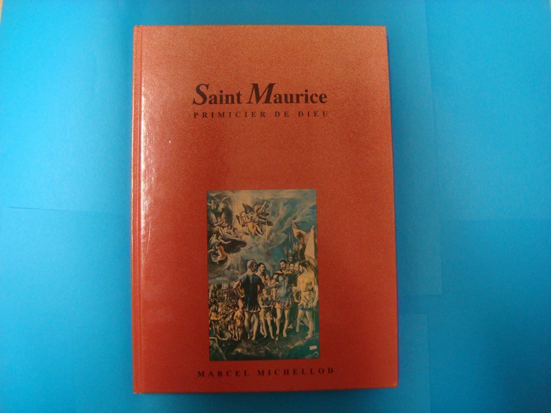 Libri: St-Maurice, primicier de Dieu, Marcel Michellod, 1992 – Usato da Martigny venduto da Abm1000
