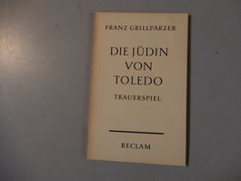 Franz Grillparzer - Die Juedin von Toledo, Reclam Verlag