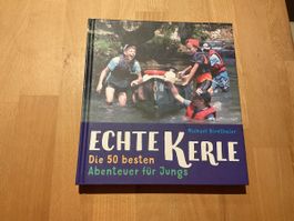 Echte Kerle 50 Abenteuer für Jungs Michael Birnthaler