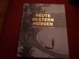 "Heute Gestern Morgen75 Jahre Siedlungsgenossenschaft ZÜRICH