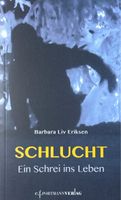 Eriksen Barbara Liv, Schlucht - Ein Schrei ins Leben