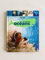 Livre enfant : Au fond des océans – Collection Pourquoi ?