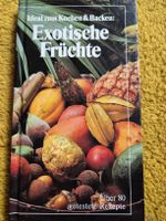Exotische Früchte: Kochbuch für Küche & Garten – Sommer!