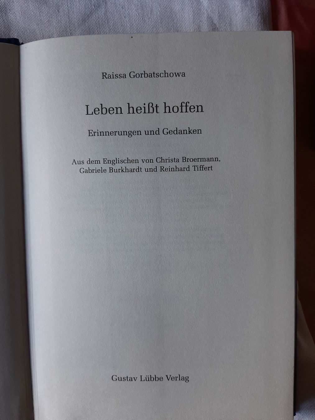 Libri: Raissa Gorbatschowa: Leben heisst hoffen – Nuovo (secondo la descrizione) da Basel venduto da kouki51 2