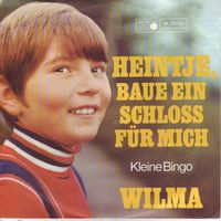 Wilma - Heintje, baue ein Schloss für mich (7")