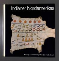 Indianer Nordamerikas Katalog zur Sammlung Hotz Stadt Zürich