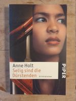 Selig sind die dürstenden - Anne Holt - Piper