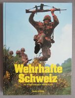 Werhafte Schweiz - Die Truppengattungen unserer Armee