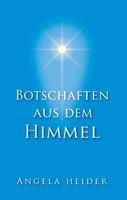 Heider Angela - Botschaften aus dem Himmel (geb) / Ratgeber