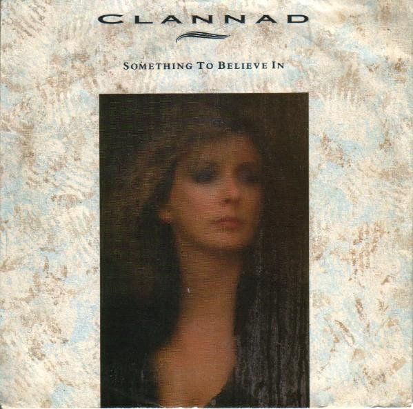 Dischi in vinile: Clannad: Something To Believe In 7" – Usato da Steinhausen venduto da Vilivinili