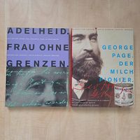 Adelheid - Frau ohne Grenzen / George Page der Milchpionier