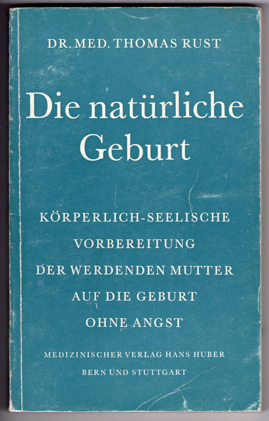 Libri: Die natürliche Geburt – Dr. med. Thomas Rust – Usato da Mesocco venduto da Nugivendus
