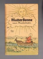 Mutter Sonne neue Kinderlieder alte Kinderbuch ca. 1940