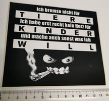 Ich bremse nicht für...   (Aufkleber, PVC)